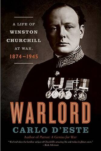 Warlord: A Life of Winston Churchill at War, 1874-1945 – Paperback – GOOD