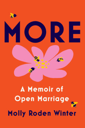 More: A Memoir of Open Marriage - Hardcover By Roden Winter, Molly - VERY GOOD - Picture 1 of 1