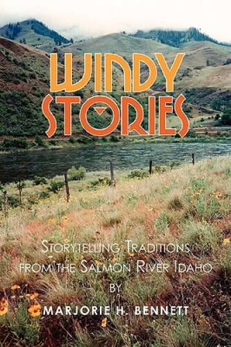 Windy Stories: Storytelling Traditions From The Salmon River Idaho - GOOD - Picture 1 of 1