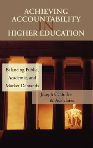 Achieving Accountability in Higher Education: Balancing Public, Academic, – GOOD
