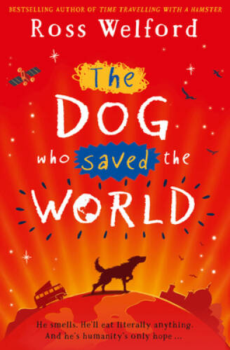 The Dog Who Saved the World – Paperback By Ross Welford (author) – GOOD