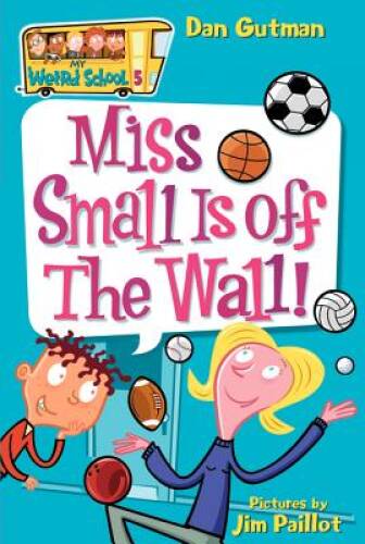 My Weird School #5: Miss Small Is off the Wall! – Paperback – VERY GOOD