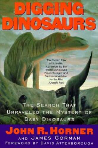 Digging Dinosaurs: The Search That Unraveled the Mystery of Baby Di – GOOD