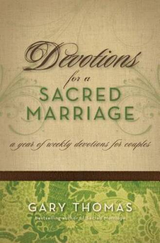 Devotions for a Sacred Marriage: A Year of Weekly Devotions for Couples – GOOD