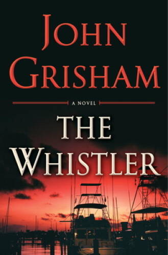 The Whistler – Hardcover By Grisham, John – GOOD
