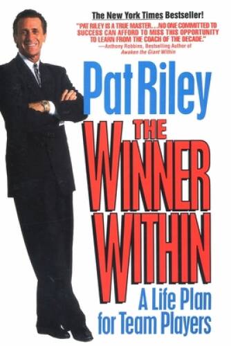 The Winner Within: A Life Plan for Team Players – Paperback By Riley, Pat – GOOD