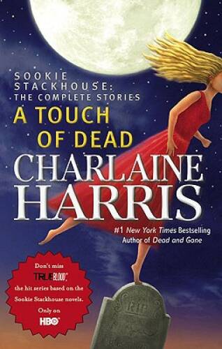 A Touch of Dead (Sookie Stackhouse: The Complete Stories) – Hardcover – GOOD