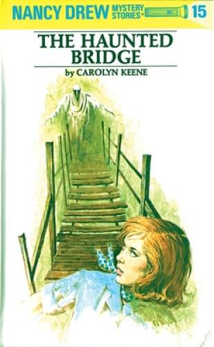 The Haunted Bridge (Nancy Drew, Book 15) – Hardcover By Keene, Carolyn – GOOD