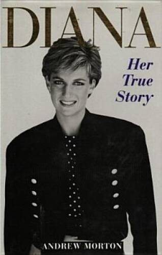 Diana Her True Story – Hardcover By Morton, Andrew – GOOD