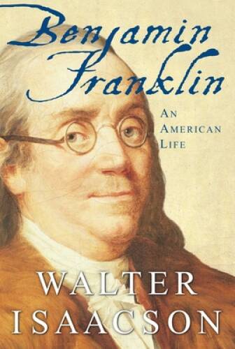 Benjamin Franklin: An American Life – Hardcover By Isaacson, Walter – GOOD