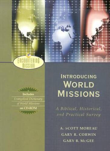 Introducing World Missions: A Biblical, Historical, and Practical Su – VERY GOOD