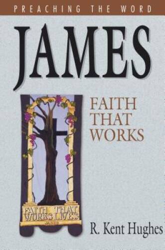 James: Faith That Works (Preaching the Word) – Hardcover – GOOD