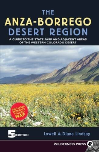 Anza-Borrego Desert Region: A Guide to State Park and Adjacent Areas – VERY GOOD