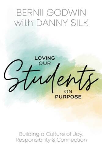 Loving our Students on Purpose: Building a Culture of Joy, Responsibility – GOOD