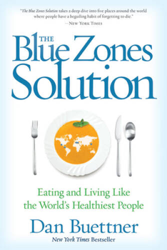 The Blue Zones Solution: Eating and Living Like the World’s Healt – VERY GOOD