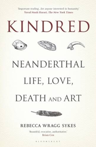 Kindred: Neanderthal Life, Love, Death and Art – Hardcover – ACCEPTABLE