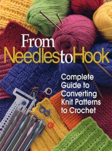 From Needles to Hook: Complete Guide to Converting Knit Pattern – VERY GOOD