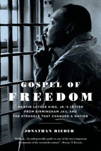 Gospel of Freedom: Martin Luther King, Jr.&rsquo;s Letter from Birmingham Jail – GOOD