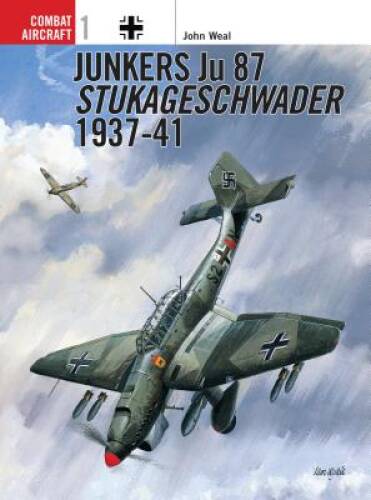 Junkers Ju 87 Stukageschwader 1937-1941(Osprey Combat Aircraft 1) – GOOD
